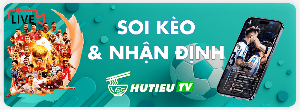 Tỷ lệ kèo bóng đá hôm nay – Phân tích kèo nhà cái chuẩn xác tại Hutieu TV